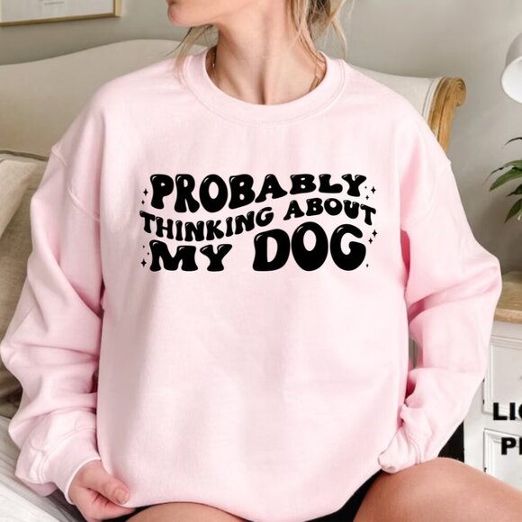 Probably thinking about my Dog NEW pink crewneck sweatshirt - Picture 1 of 1